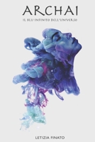 ARCHAI il blu infinito dell'universo B08YQCMG7G Book Cover