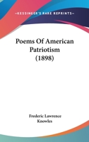 Poems of American Patriotism, 1776-1898 1898 [Hardcover] 0548838917 Book Cover
