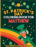 st patricks day coloring book for kids: personalized coloring book for Matthew: st patricks day coloring book for adults st patricks day coloring book for kids ages 8-12 st patricks day coloring book  B09SPC6C5W Book Cover