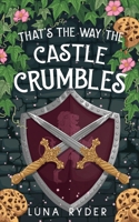 That's the Way the Castle Crumbles (Tilda Quickthatch) 1644516268 Book Cover