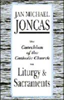 The Catechism of the Catholic Church on Liturgy and Sacraments 0893903485 Book Cover