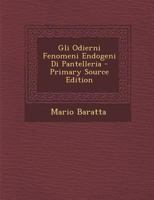 Gli Odierni Fenomeni Endogeni Di Pantelleria - Primary Source Edition 1294337882 Book Cover