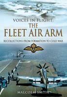 The Fleet Air Arm: Recollections from Formation to Cold War 1781590923 Book Cover