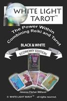 White Light Tarot (tm): The Power Within - Combining Tarot and Reiki 0982483929 Book Cover