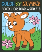 Color By Number book For Kids Ages 4-8: Large Print Birds, Flowers, Animals and Pretty Patterns book For Kids Ages 4-8 B0942975F2 Book Cover