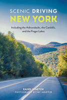 Scenic Driving New York: Including the Adirondacks, the Catskills, and the Finger Lakes 1493058223 Book Cover
