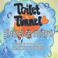 El t�nel del inodoro/Toilet Tunnel: Bilingual Book (Spanish and English Edition) 1093753994 Book Cover