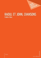 Raoul et John, chansons (French Edition) 2342160011 Book Cover