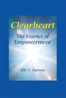 Clearheart: The Essence of Empowerment 1948417006 Book Cover