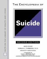 The Encyclopedia of Suicide (2nd edition) (Facts on File Library of Health and Living) 0816013977 Book Cover