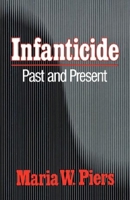 Infanticide: Past and Present 0393011690 Book Cover