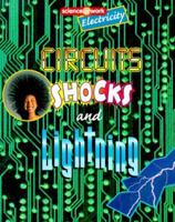 Circuits, Shocks, and Lightning: The Science of Electricity (Science at Work (Austin, Tex.).) 0739801430 Book Cover