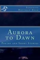 Aurora to Dawn 1523785187 Book Cover