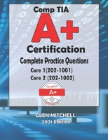 CompTIA A+ Certification: Complete Practice Questions For Core 1 (220-1001) and Core 2 null Book Cover