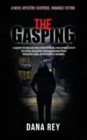 The Gasping: A Novel Mystery, Suspense, Romance Fiction 0986592552 Book Cover