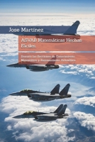 ASVAB Matemáticas Hechas Fáciles.: Domina las Secciones de Conocimiento Matemático y Razonamiento Aritmético (Spanish Edition) B0FHVDDZBX Book Cover