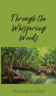 Through the Whispering Woods 1805673416 Book Cover