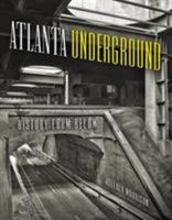 Atlanta Underground: History from Below 1493043706 Book Cover