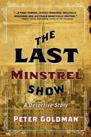 The Last Minstrel Show: A Detective Story 1470008378 Book Cover