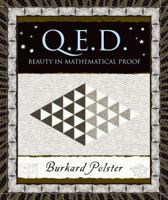 Q.E.D.: Beauty in Mathematical Proof (Wooden Books) 0802714315 Book Cover