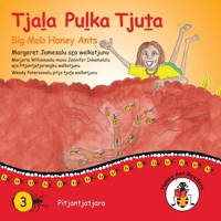 Tjala Pulka Tjuta - Big Mob Honey Ants (Honey Ant Readers) 1922647101 Book Cover