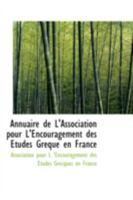 Annuaire de L'Association pour L'Encouragement des Etudes Greque en France 0559328028 Book Cover