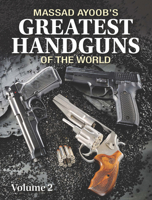 Massad Ayoob's Greatest Handguns of the World, Volume 2 1440228698 Book Cover