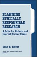 Planning Ethically Responsible Research: A Guide for Students and Internal Review Boards 0803939639 Book Cover