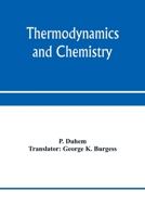 Thermodynamics and chemistry. A non-mathematical treatise for chemists and students of chemistry 9353970652 Book Cover