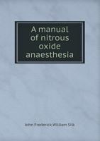 A Manual of Nitrous Oxide Anaesthesia 3337340105 Book Cover