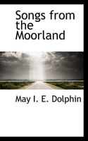 Songs from the Moorland 1110602715 Book Cover