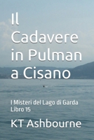 Il Cadavere in Pulman a Cisano: I Misteri del Lago di Garda Libro 15 B09QP2436N Book Cover