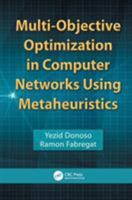 Multi-Objective Optimization in Computer Networks Using Metaheuristics 0849380847 Book Cover