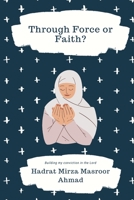 Through Force or Faith? 1848808712 Book Cover