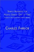 Simple Business for People Simply Out of Time: Choose to Succeed in Your Career or Business 140331375X Book Cover