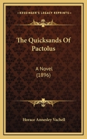 The Quicksands of Pactolus: A Novel 1165688239 Book Cover