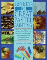 100 Keys to Great Pastel Painting 0891345647 Book Cover