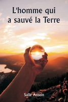 L'homme qui a sauvé la Terre (French Edition) 9359253030 Book Cover