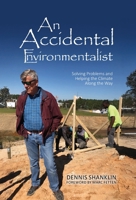 An Accidental Environmentalist: Solving Problems and Helping the Climate Along the Way B0G5H3L63D Book Cover