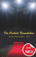 Die Cuckold Fernsehshow - Wie Weit Wurdest Du Gehen?: Folge 4 1500339008 Book Cover