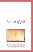 In A Car Of Gold 143706230X Book Cover