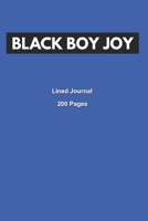 BLACK BOY JOY: Lined Journal Composition Notebook (200 Pages, 6 x 9 inch) Soft Cover B084P85DBM Book Cover