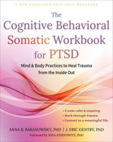 The Cognitive Behavioral Somatic Workbook for PTSD: Mind and Body Practices to Heal Trauma from the Inside Out 1648487319 Book Cover