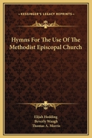 Hymns for the Use of the Methodist Episcopal Church 1179242602 Book Cover