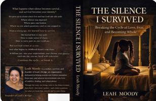 The Silence I Survived: Breaking the Cycle of Love, Fear, and Becoming Whole B0GWL61Z4D Book Cover