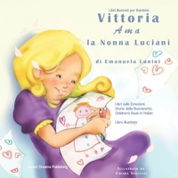 Libri Illustrati per Bambini: Vittoria Ama la Nonna Lucianì: Libri sulle Emozioni. Storie della Buonanotte. Children’s Book in Italian. Libro Illustrato (Italian Edition) B0851M9LXP Book Cover