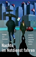 Nachts, im Notdienst fahren: Ärztlich - psychologische Reflexionen 3837072142 Book Cover