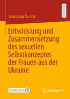 Entwicklung und Zusammensetzung des sexuellen Selbstkonzeptes der Frauen aus der Ukraine (German Edition) 3658498285 Book Cover