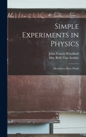 Simple Experiments in Physics: Mechanics, Heat, Fluids 1016956649 Book Cover
