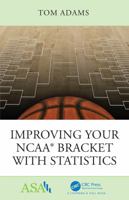 Improving Your NCAA(R) Bracket with Statistics 1138597740 Book Cover